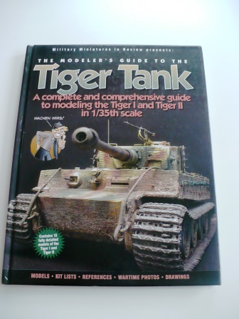 Modeler's Guide to the Tiger Tank - if only there was a book like this on every tank....jpg
